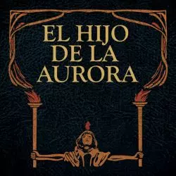 El Hijo De La Aurora