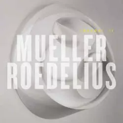 Hans Joachim Roedelius & Christoph H. Müller