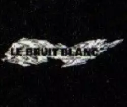 Le Bruit Blanc