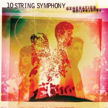 CD 10 String Symphony: Generation Frustration 