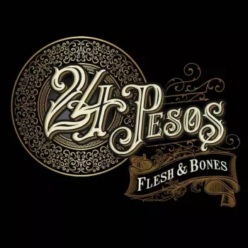 24 Pesos: Flesh & Bones