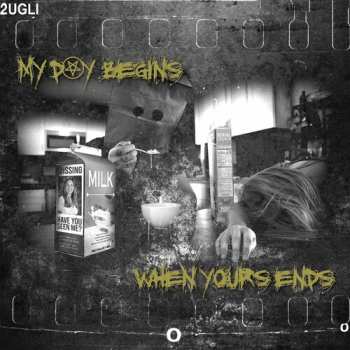 Album 2Ugli: My Day Begins When Yours Ends