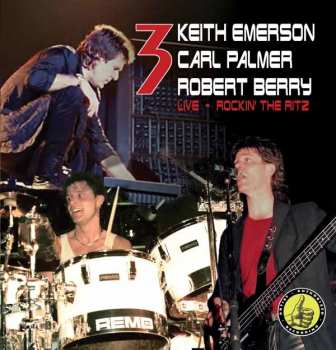 Album Carl Palmer: Live - Rockin’ The Ritz