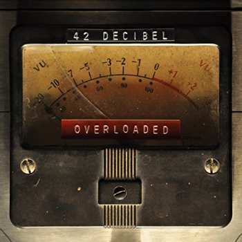 CD 42 Decibel: Overloaded