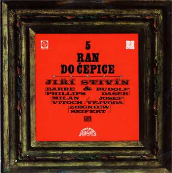Album Jiří Stivín & Co. Jazz System: 5 Ran Do Čepice