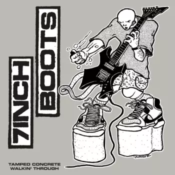 7 Inch Boots: Tamped Concrete / Walkin' Through