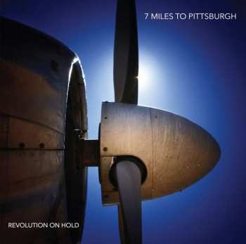 CD 7 Miles To Pittsburgh: Revolution On Hold