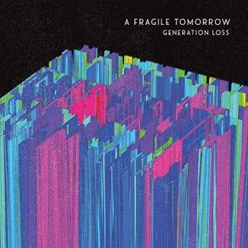 Album A Fragile Tomorrow: Generation Loss