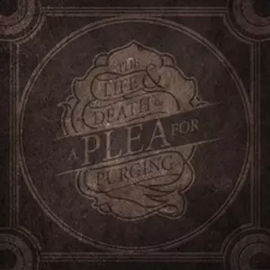 A Plea For Purging: The Life & Death Of A Plea For Purging