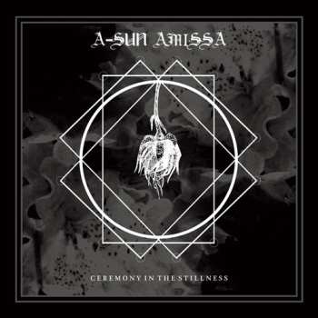 LP A-Sun Amissa: Ceremony In The Stillness