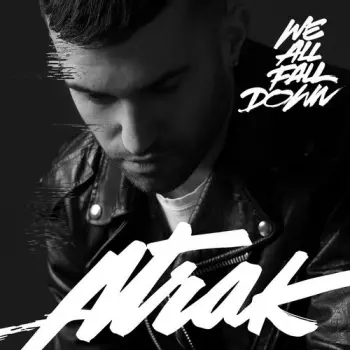 A-Trak: We All Fall Down