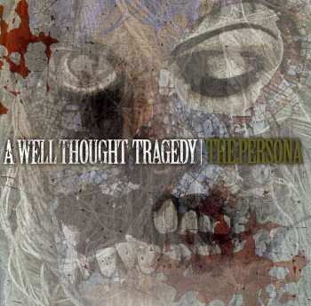 CD A Well Thought Tragedy: The Persona
