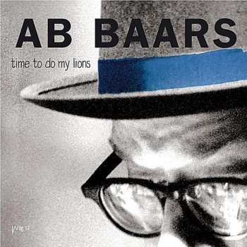 Album Ab Baars: Time To Do My Lions