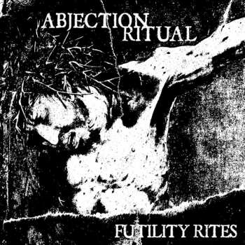 CD Abjection Ritual: Futility Rites