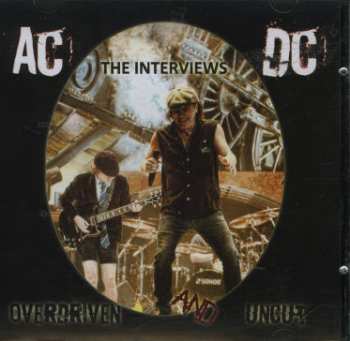 CD AC/DC: Overdriven And Uncut - The Interviews