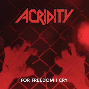 CD Acridity: For Freedom I Cry DLX