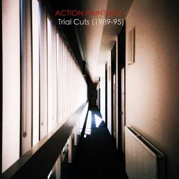 LP Action Painting!: Trial Cuts (1989-95) LTD | CLR