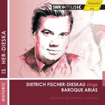 CD Dietrich Fischer-Dieskau: Dietrich Fischer-Dieskau Sings Baroque Arias - Historical recordings 1952/53/54