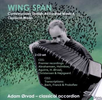 2CD Adam Ørvad: Wing Span - Contemporary Danish Accordion Music Classical Works