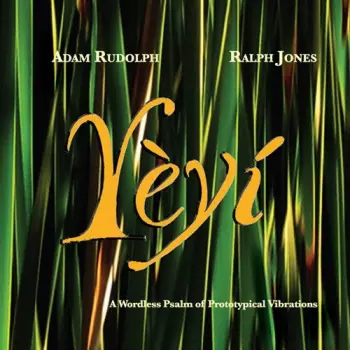 Yèyí (A Wordless Psalm Of Prototypical Vibrations)