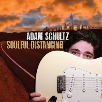 Adam Schultz: Soulful Distancing