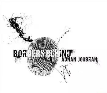 Adnan Joubran: Borders Behind