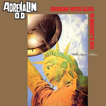 Album Adrenalin O.D.: Cruising With Elvis In Bigfoot's U.F.O.