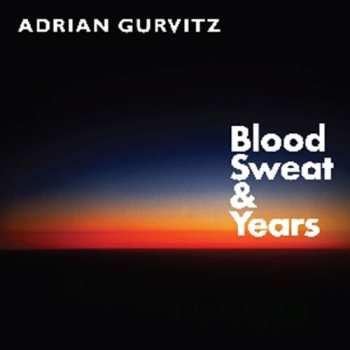 Album Adrian Gurvitz: Blood Sweat & Years