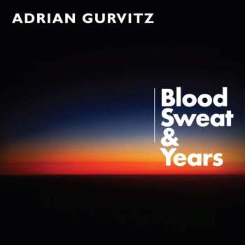CD Adrian Gurvitz: Blood Sweat & Years