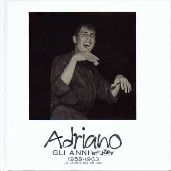 33SP/Coffret Adriano Celentano: Gli Anni Music Jolly 1958-1963 - La Storia Dei 45 Giri = The Music Jolly Years 1958-1963 - The 45 Rpm Story CLR | DLX | LTD | NUM