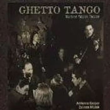 Ghetto Tango - Wartime Yiddish Theater
