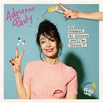 Album Adrienne Pauly: Et Comment Tu Trouves Que Je Me Trouve