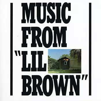 Music From Lil Brown: Limited