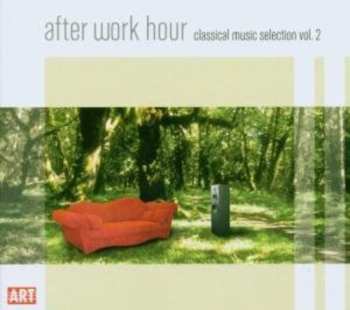 Album After Work Hour: Classical Music Selection 2 / Var: After Work Hour: Classical Music Selection 2