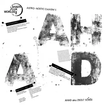 Ahad: Astro-Noetic Chiasm χ (Ahad's Flux Worlds 2.)