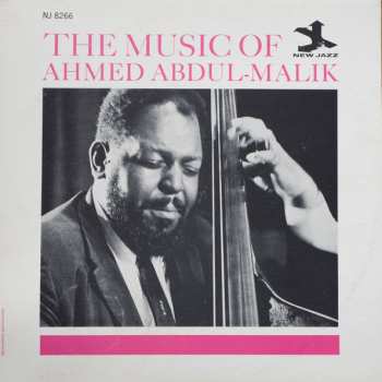 Album Ahmed Abdul-Malik: The Music Of Ahmed Abdul-Malik