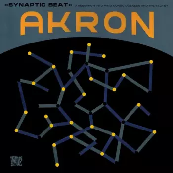 Akron: Synaptic Beat (A Research Into Mind, Consciousness And The Self By)