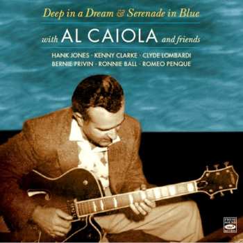 Album Al Caiola: Deep In A Dream & Serenade In Blue