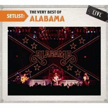 CD Alabama: Setlist: The Very Best Of Alabama Live