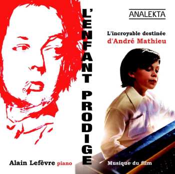 2CD André Mathieu: L'Enfant Prodige: L'Incroyable Destinée D'André Mathieu - Bande Originale Du Film