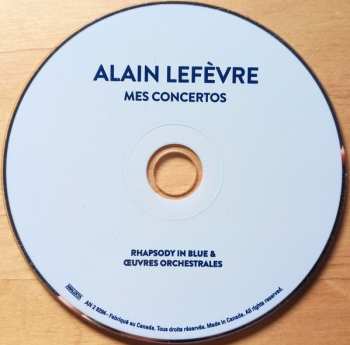CD Alain Lefèvre: Mes Concertos - Rhapsody In Blue & Oeuvres Orchestrales