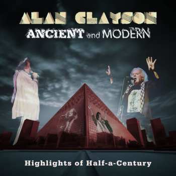 Album Alan Clayson: Ancient And Modern: Highlights Of Half-A-Century