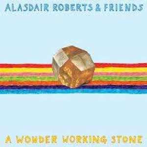 2LP Alasdair Roberts: A Wonder Working Stone