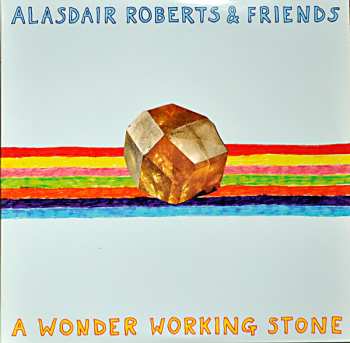 2LP Alasdair Roberts: A Wonder Working Stone