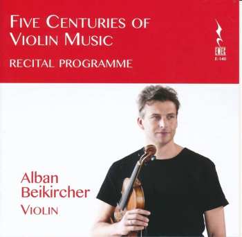 Album Alban Beikircher: Five Centuries Of Violin Music