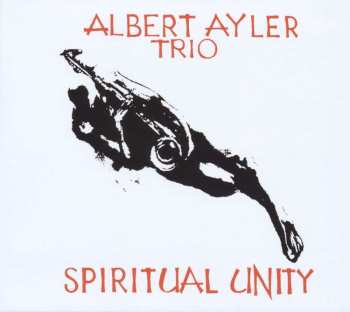 CD Albert Ayler Trio: Spiritual Unity DIGI