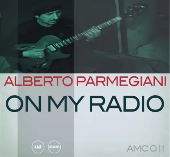 Alberto Parmegiani: On My Radio