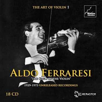 Album Aldo Ferraresi: The Art Of Violin 1 - Aldo Ferraresi: 1923-1979 Unreleased Recordings