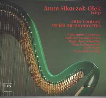 2CD Anna Sikorzak-Olek: 20th-Century Polish Harp Concertos