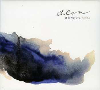 CD Alena Pohlová: Až se řeky vylijí z břehů